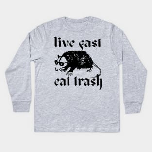 Live Fast, Eat Trash Kids Long Sleeve T-Shirt